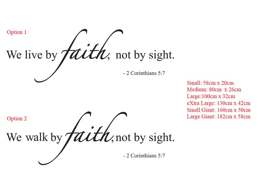 We live by Faith, not by sight. We walk by Faith, not by sight.2 Corinthians 5:7, Bible quote Family Wall Art Decal Sticker
